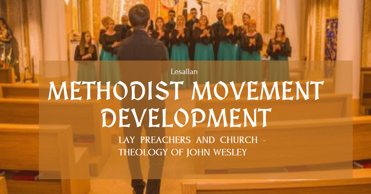 Lay Preachers and Church – Development of the Methodist Movement – A ...